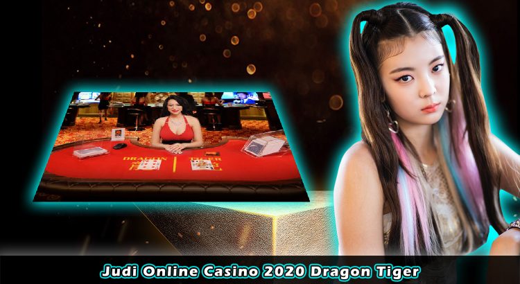Judi Online Casino 2020 Dragon Tiger